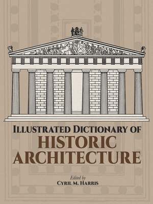 Illustrated Dictionary of Historic Architecture (Dover Architecture) Cover Image