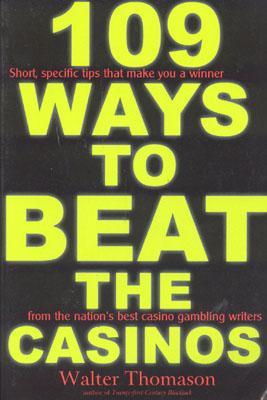 109 Ways to Beat the Casinos!: Gaming Experts Tell You How to Win! Cover Image