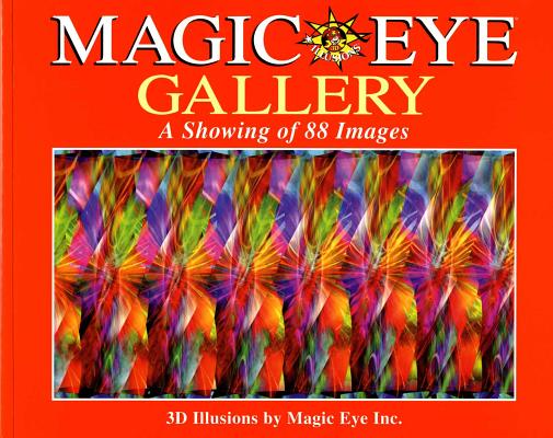 Magic Eye Gallery: A Showing of 88 Images Cover Image