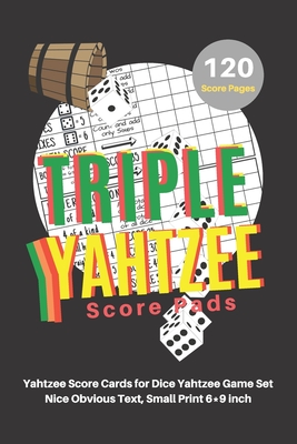 Triple yahtzee score pads: V.10 Yahtzee Score Cards for Dice Yahtzee Game Set Nice Obvious Text, Small Print 6*9 inch, 120 Score pages By Dhc Scoresheet Cover Image