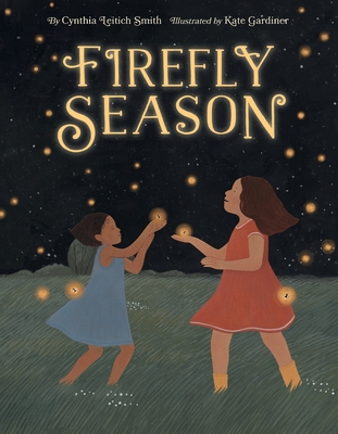Firefly Season By Cynthia Leitich Smith, Kate Gardiner (Illustrator) Cover Image