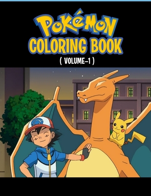 Pokemon Coloring Book: Fun Coloring Pages Featuring Your Favorite