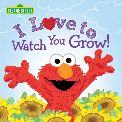 I Love to Watch You Grow! (Sesame Street Scribbles)