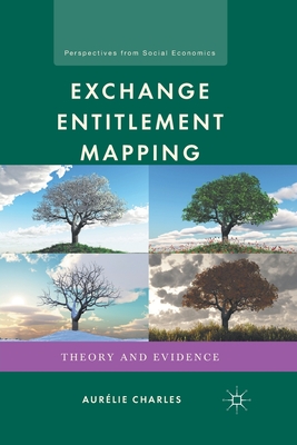 Exchange Entitlement Mapping: Theory and Evidence (Perspectives from Social Economics) By A. Charles Cover Image