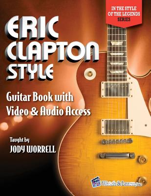 Eric Clapton Style Guitar Book: with Online Video & Audio Access Cover Image