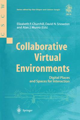 Collaborative Virtual Environments: Digital Places and Spaces for Interaction (Computer Supported Cooperative Work) Cover Image