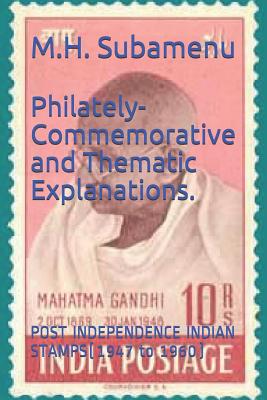 Philately-Commemorative and Thematic Explanations.: POST INDEPENDENCE INDIAN STAMPS(1947 to 1960) Cover Image