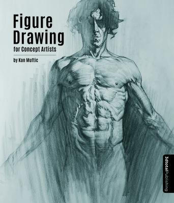 Figure Drawing for Concept Artists By 3DTotal Publishing (Editor), Kan Muftic Cover Image
