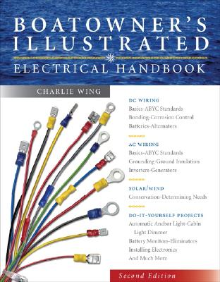 Boatowner's Illustrated Electrical Handbook By Charlie Wing Cover Image