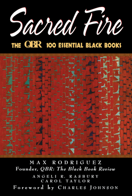 Sacred Fire: The Qbr 100 Essential Black Books By Max Rodriguez (Compiled by), Angeli R. Rasbury (Compiled by), Carol Taylor (Compiled by) Cover Image