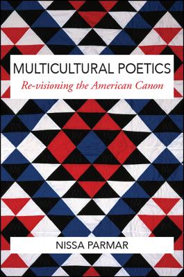 Multicultural Poetics: Re-visioning the American Canon (Suny Multiethnic Literatures)