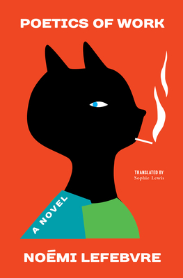 Poetics of Work By Noémi Lefebvre, Sophie Lewis (Translator) Cover Image