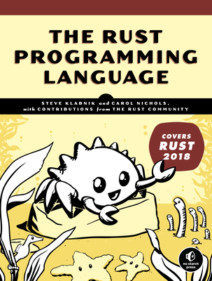 The Rust Programming Language (Covers Rust 2018) By Steve Klabnik, Carol Nichols Cover Image