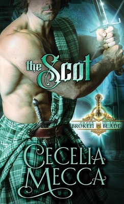The Scot: Order of the Broken Blade By Cecelia Mecca Cover Image
