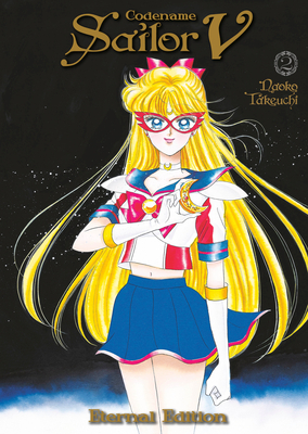 Codename: Sailor V Eternal Edition 2 (Sailor Moon Eternal Edition 12) By Naoko Takeuchi Cover Image