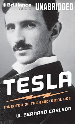 Tesla: Inventor of the Electrical Age By W. Bernard Carlson, Allan Robertson (Read by) Cover Image