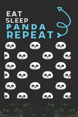 Eat Sleep Panda Repeat: Best Gift for Panda Lovers, 6 x 9 in, 110 pages book for Girl, boys, kids, school, students By Doridro Press House Cover Image