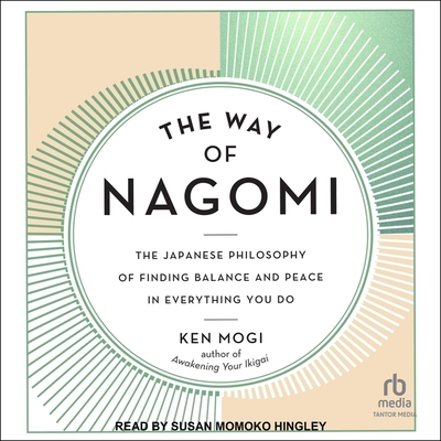 The Way of Nagomi: The Japanese Philosophy of Finding Balance and Peace in Everything You Do Cover Image