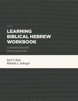 Learning Biblical Hebrew Workbook: A Graded Reader with Exercises Cover Image