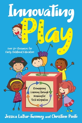 Innovating Play: Reimagining Learning through Meaningful Tech Integration Cover Image