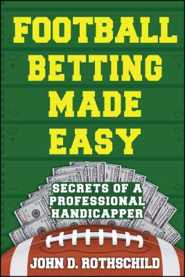 Football Betting Made Easy: Secrets of a Professional Handicapper Cover Image