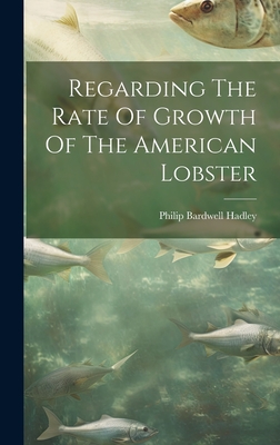 Regarding The Rate Of Growth Of The American Lobster By Philip Bardwell Hadley Cover Image