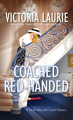 Coached Red-Handed (A Cat & Gilley Life Coach Mystery #4)
