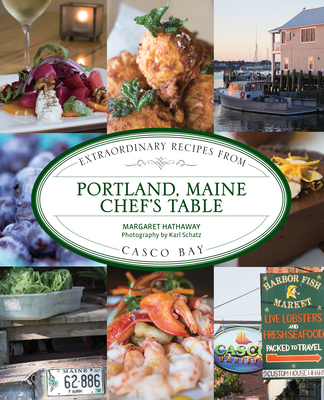 Portland, Maine Chef's Table: Extraordinary Recipes from Casco Bay Cover Image