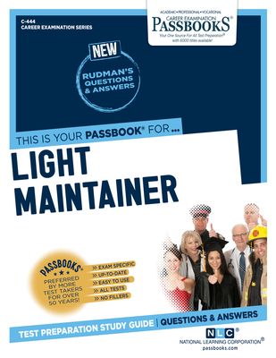 Light Maintainer (C-444): Passbooks Study Guide (Career Examination Series #444) By National Learning Corporation Cover Image
