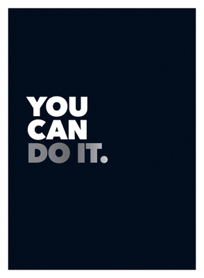 You Can Do It: Positive Quotes and Affirmations for Encouragement