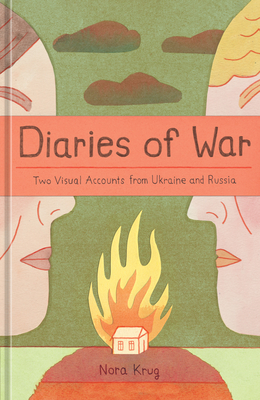 Diaries of War: Two Visual Accounts from Ukraine and Russia [A Graphic Novel History] Cover Image