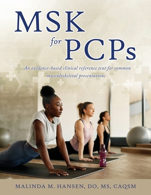 MSK for PCPs: An evidence-based clinical reference text for common musculoskeletal presentations Cover Image