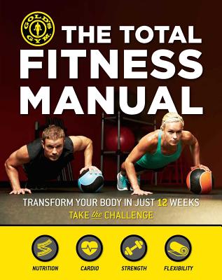 The Total Fitness Manual: Transform Your Body in Just 12 Weeks Cover Image