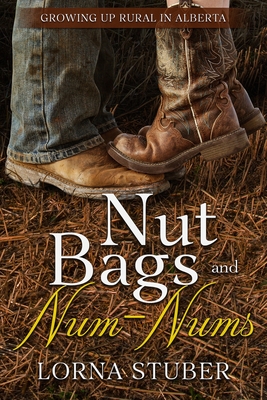 Nut Bags and Num-Nums By Lorna Stuber Cover Image