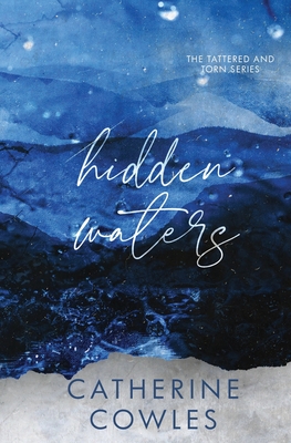 Hidden Waters: A Tattered & Torn Special Edition By Catherine Cowles Cover Image