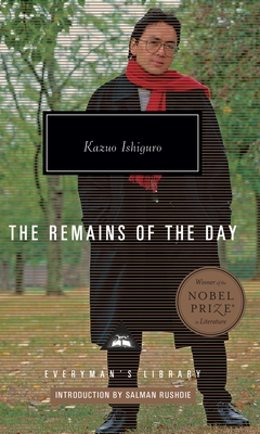 The Remains of the Day: Introduction by Salman Rushdie (Everyman's Library Contemporary Classics Series) By Kazuo Ishiguro, Salman Rushdie (Introduction by) Cover Image