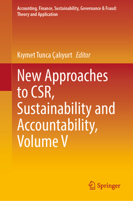New Approaches to Csr, Sustainability and Accountability, Volume V (Accounting)