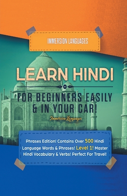 Learn Hindi for Beginners Easily & in Your Car! Phrases Edition! Contains over 500 Hindi Language Words & Phrases! Level 1! Master Hindi Vocabulary & cover