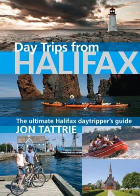 Day Trips from Halifax By Jon Tattrie Cover Image