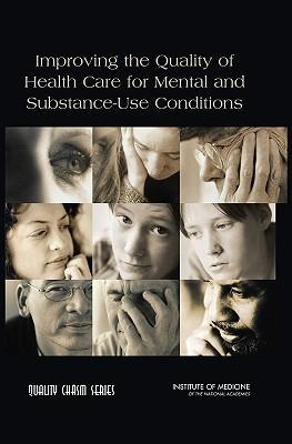 Improving the Quality of Health Care for Mental and Substance-Use Conditions (Quality Chasm)