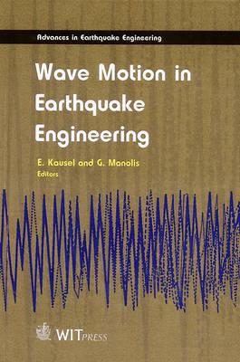 Wave Motion in Earthquake Engineering (Advances in Earthquake Engineering #5) Cover Image