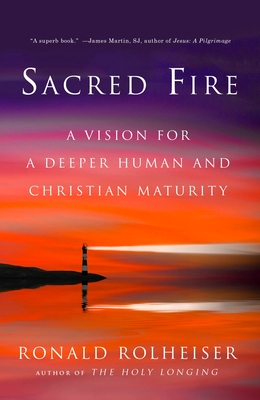 Sacred Fire: A Vision for a Deeper Human and Christian Maturity Cover Image