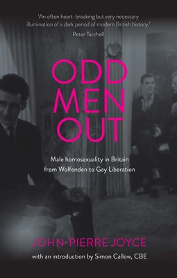 Odd Men Out: Male Homosexuality in Britain from Wolfenden to Gay Liberation: Revised and Updated Edition Cover Image