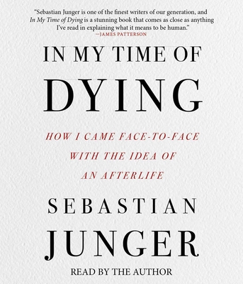 In My Time of Dying: How I Came Face to Face With the Idea of an Afterlife Cover Image