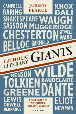 Catholic Literary Giants: A Field Guide to the Catholic Literary Landscape By Joseph Pearce Cover Image