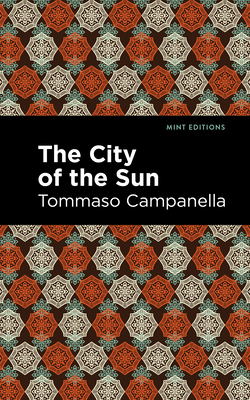 The City of the Sun By Tommaso Campanella, Mint Editions (Contribution by) Cover Image