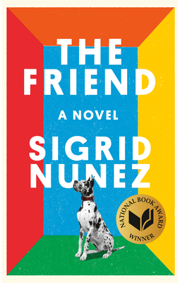 The Friend: A Novel By Sigrid Nunez Cover Image