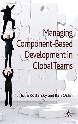 Managing Component-Based Development in Global Teams By J. Kotlarsky, I. Oshri Cover Image