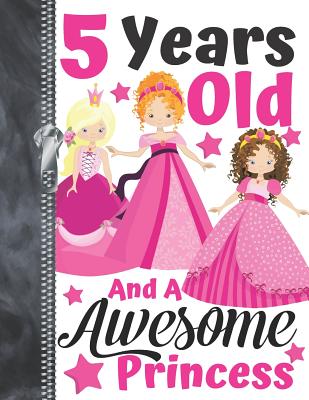 5 Years Old And A Awesome Princess: Best Friends Doodling & Drawing Art Book Sketchbook For Girls Cover Image