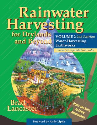 Rainwater Harvesting for Drylands and Beyond, Volume 2, 2nd Edition: Water-Harvesting Earthworks Cover Image